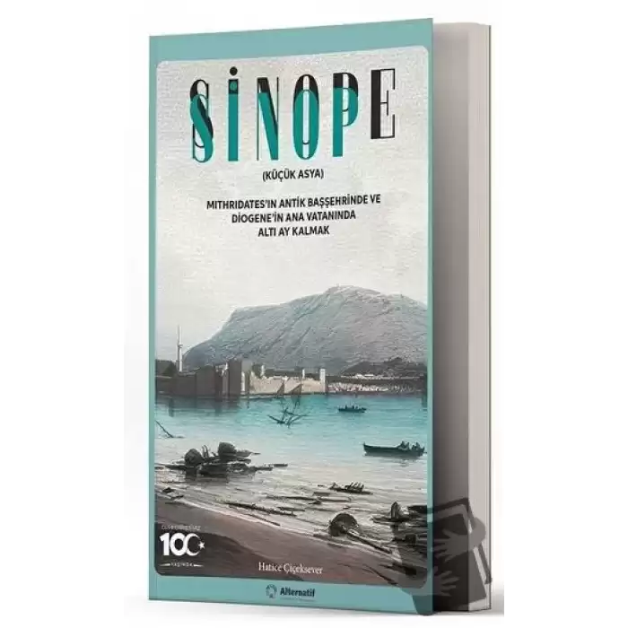 Sinop - Sinope (Küçük Asya) Mithridatesin Antik Başşehrinde ve Diogenein Ana Vatanında Altı Ay Kalmak