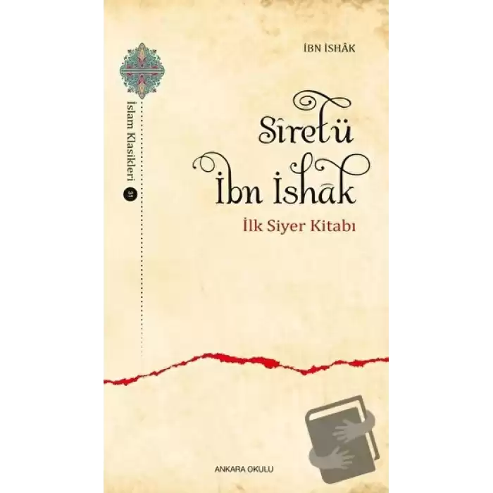 Siretü İbn İshak - İlk Siyer Kitabı