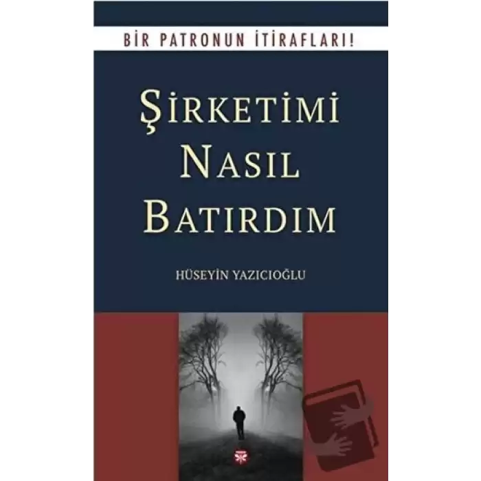 Şirketimi Nasıl Batırdım