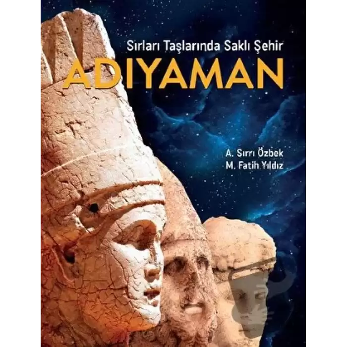 Sırları Taşlarında Saklı Şehir Adıyaman (Ciltli)