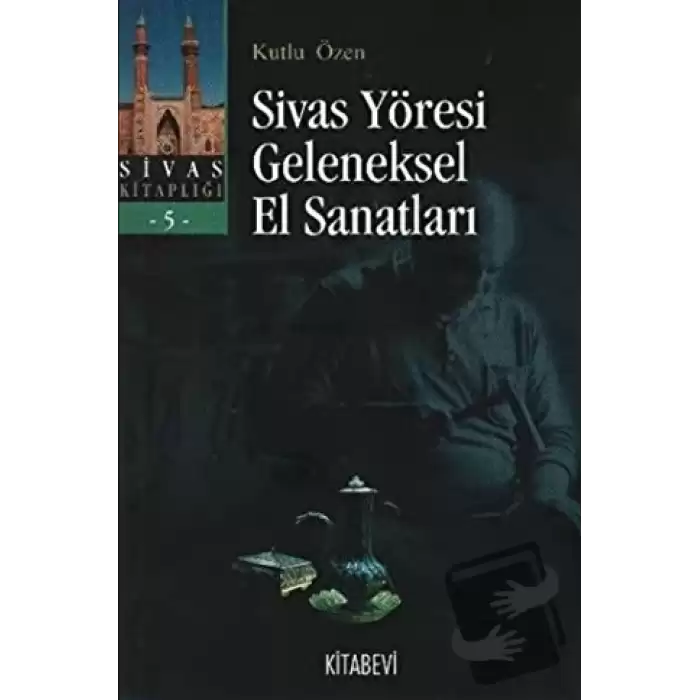 Sivas Yöresi Geleneksel El Sanatları