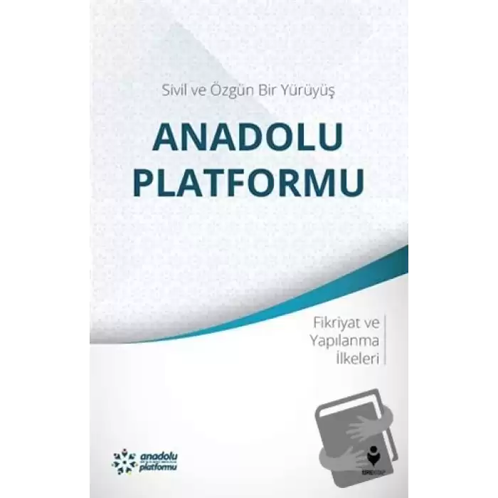 Sivil ve Özgün Bir Yürüyüş: Anadolu Platformu