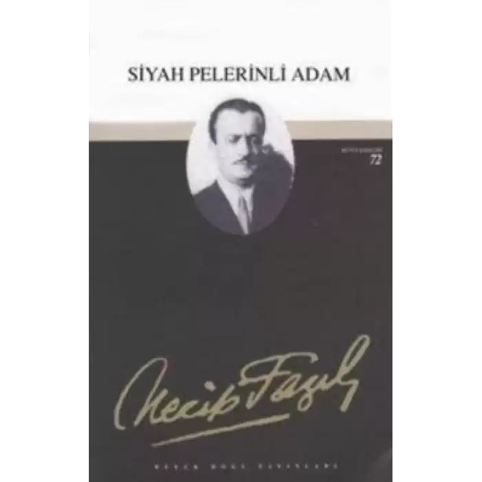 Siyah Pelerinli Adam : 55 - Necip Fazıl Bütün Eserleri