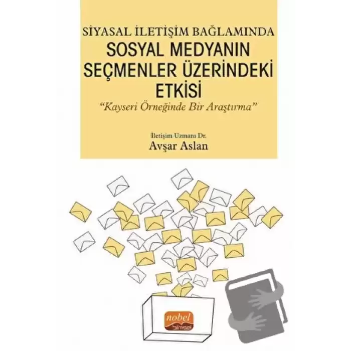 Siyasal İletişim Bağlamında Sosyal Medyanın Seçmenler Üzerindeki Etkisi