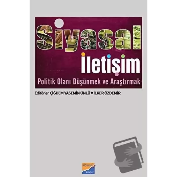 Siyasal İletişim Politik Olanı Düşünmek ve Araştırmak