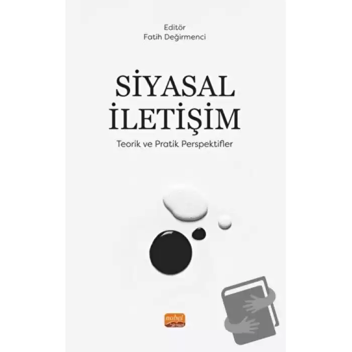 Siyasal İletişim - Teorik Ve Pratik Perspektifler