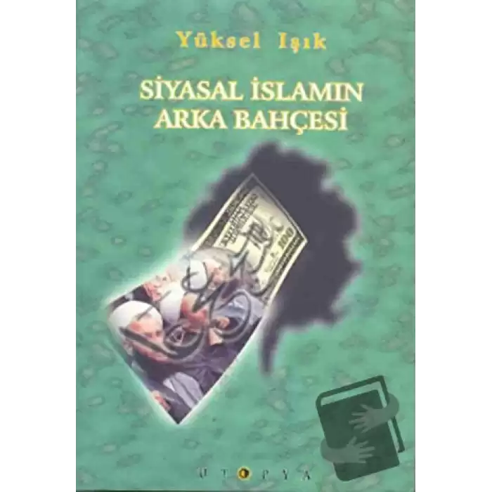 Siyasal İslamın Arka Bahçesi