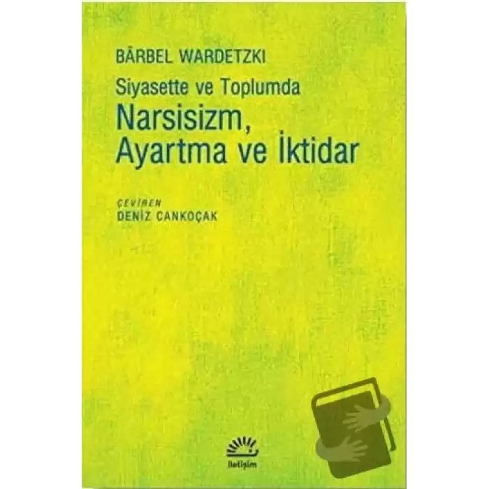 Siyasette ve Toplumda Narsisizm Ayartma ve İktidar