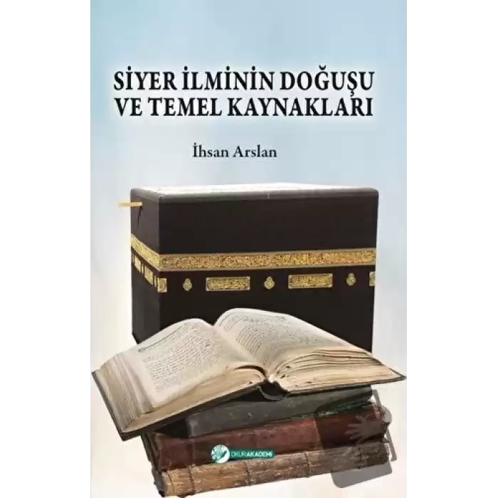 Siyer İlminin Doğuşu ve Temel Kaynakları