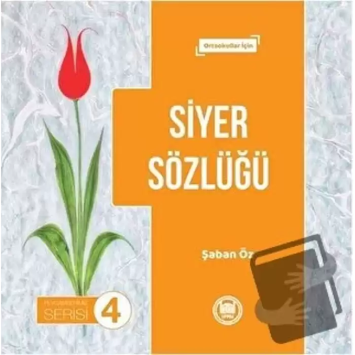 Siyer Sözlüğü - Peygamberimiz Serisi 4