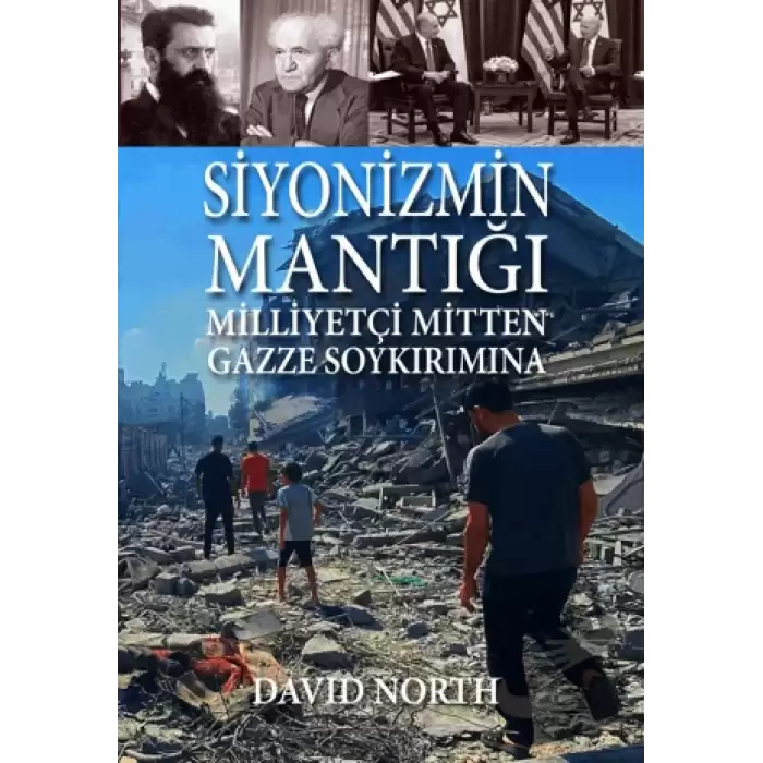 Siyonizmin Mantığı: Milliyetçi Mitten Gazze Soykırımına