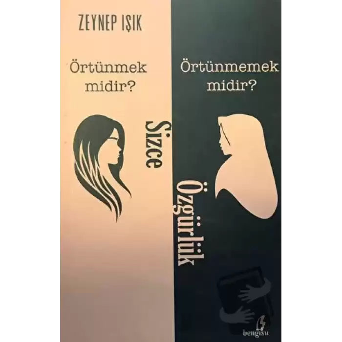 Sizce Özgürlük Örtünmek Midir? Örtünmemek Midir?