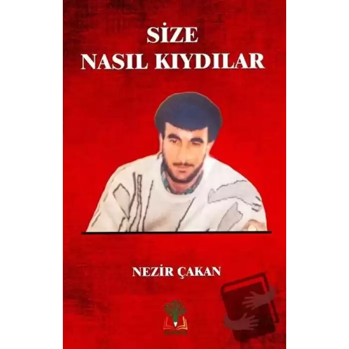 Size Nasıl Kıydılar (Ciltli)