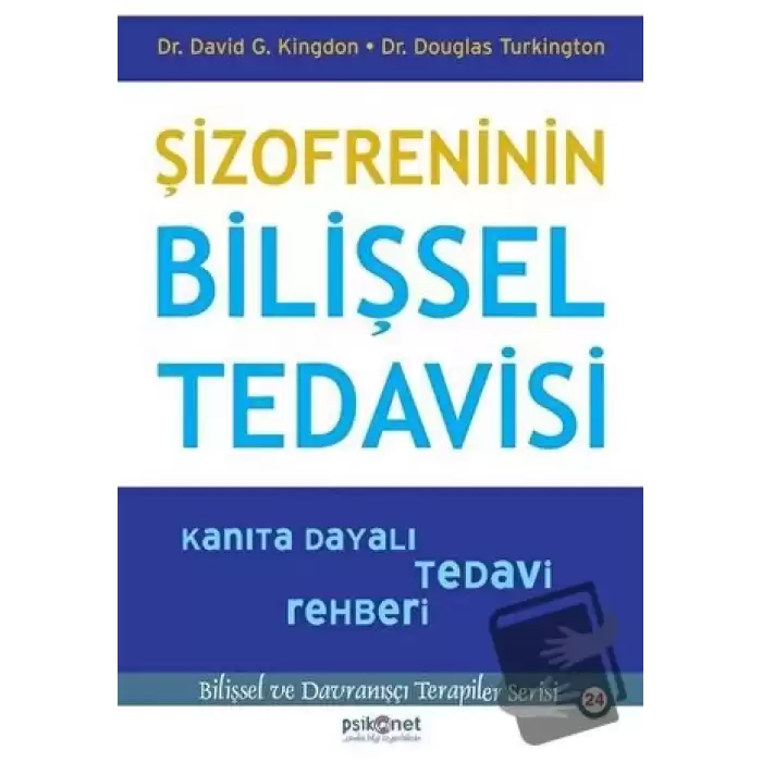 Şizofreninin Bilişsel Tedavisi - Kanıta Dayalı Tedavi Rehberi