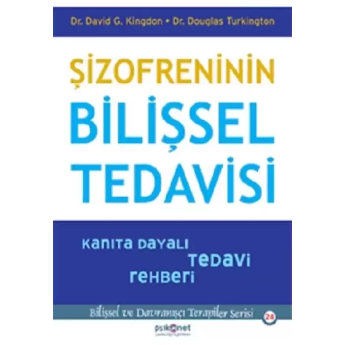 Şizofreninin Bilişsel Tedavisi - Kanıta Dayalı Tedavi Rehberi