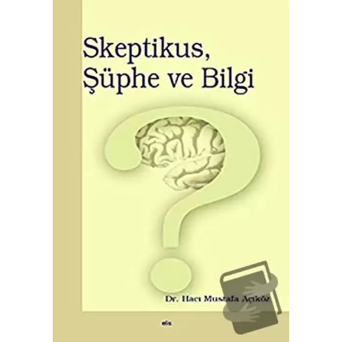 Skeptikus, Şüphe ve Bilgi