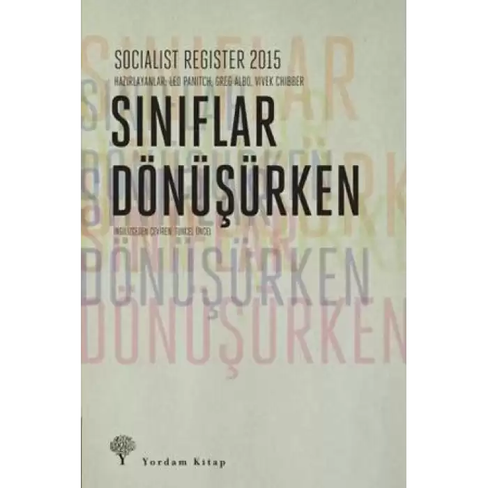 Socialist Register 2015 - Sınıflar Dönüşürken