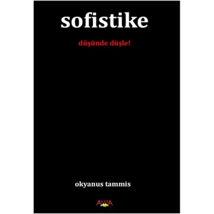 Sofistike (Düşünde Düşle!)