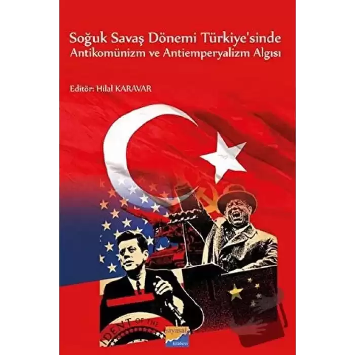 Soğuk Savaş Dönemi Türkiyesinde Antikomünizm ve Antiemperyalizm Algısı