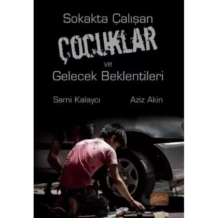 Sokakta Çalışan Çocuklar ve Gelecek Beklentileri