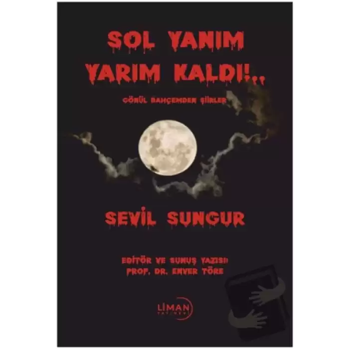 Sol Yanım Yarım Kaldı!.. Gönül Bahçemden Şiirler