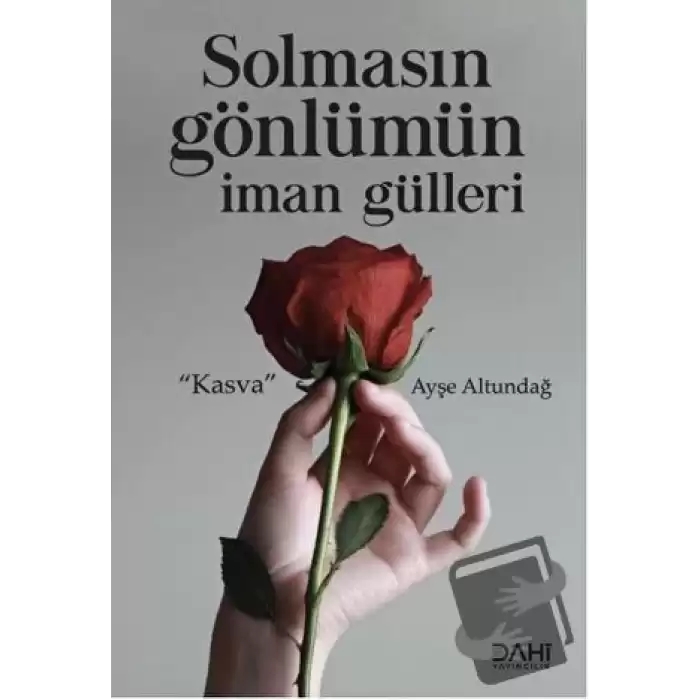 Solmasın Gönlümün İman Gülleri