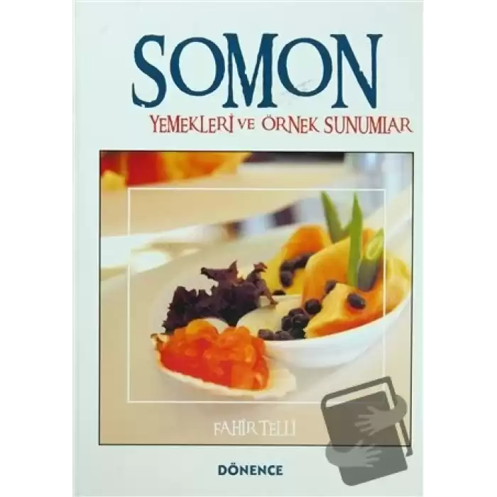 Somon Yemekleri ve Örnek Sunumlar (Ciltli)