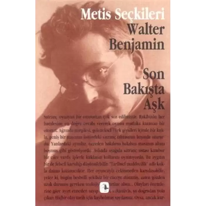 Son Bakışta Aşk: Walter Benjaminden Seçme Yazılar (M.S 6)