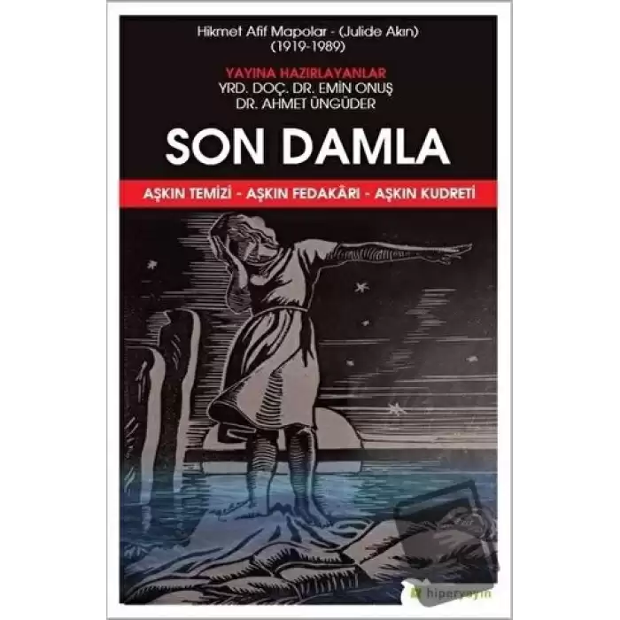 Son Damla - Hikmet Afif Mapolar: Julide Akın 1919-1989