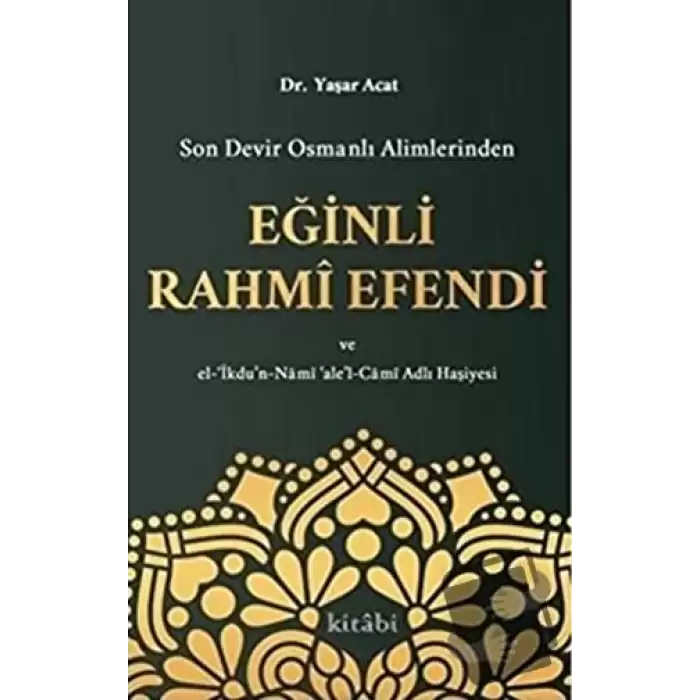 Son Devir Osmanlı Alimlerinden Eğinli Rahmi Efendi