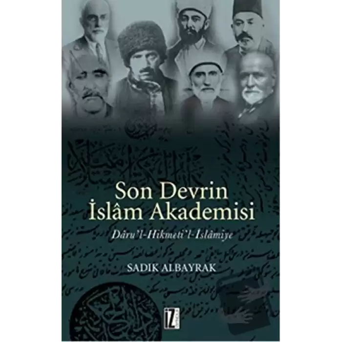 Son Devrin İslam Akademisi Daru’l-Hikmeti’l-İslamiye