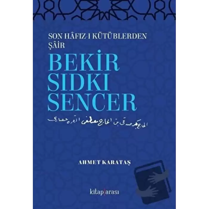 Son Hafız-ı Kütüblerden Şair Bekir Sıdkı Sencer