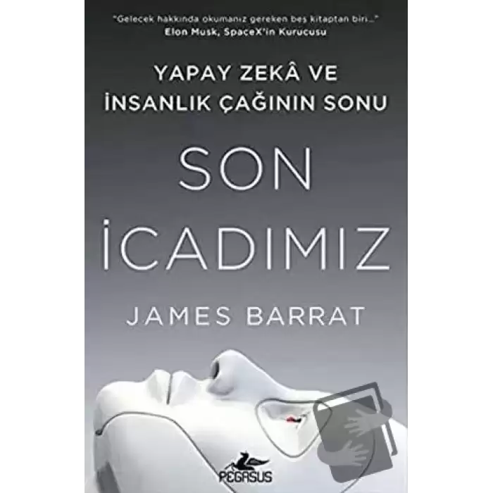 Son İcadımız : Yapay Zeka Ve İnsanlık Çağının Sonu