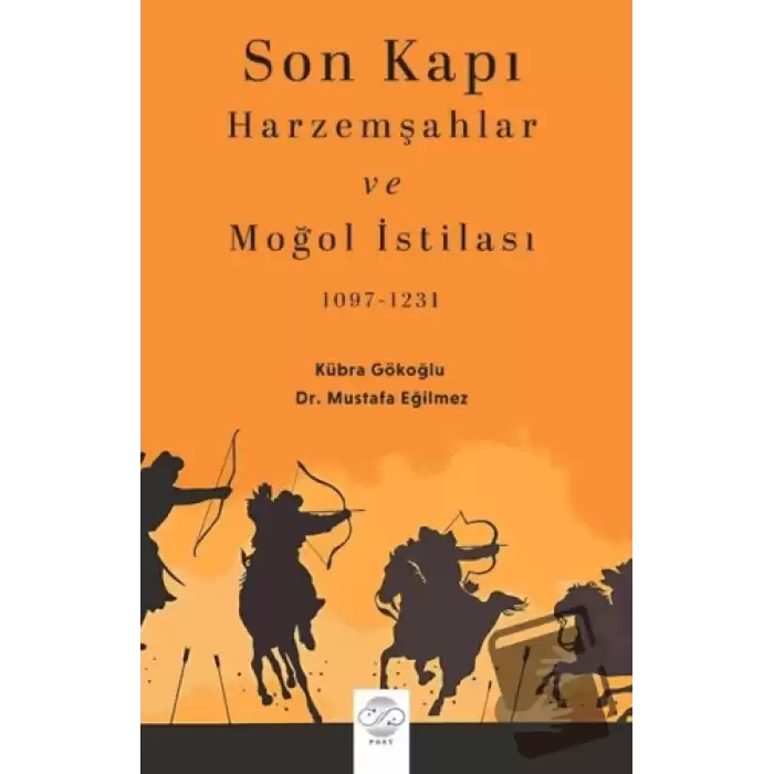 Son Kapı Harzemşahlar ve Moğol İstilası (1097-1231)