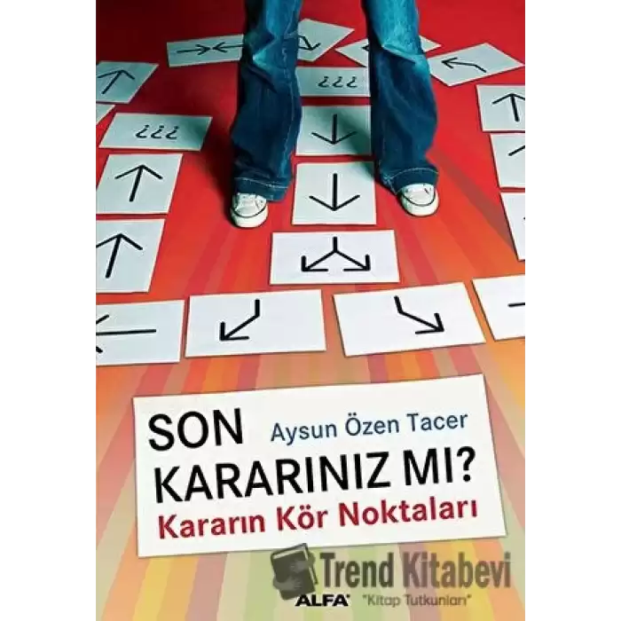 Son Kararınız mı? Kararın Kör Noktaları