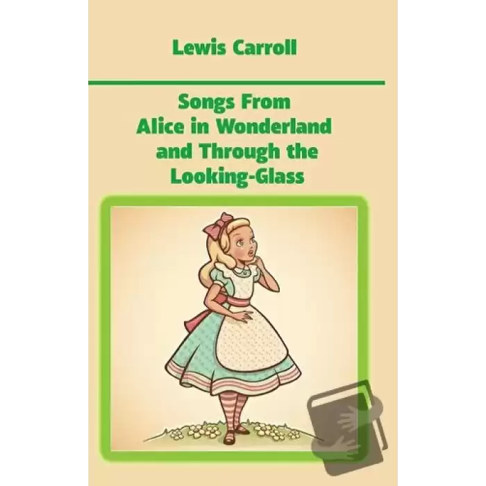 Songs From Alice in Wonderland and Through the Looking-Glass