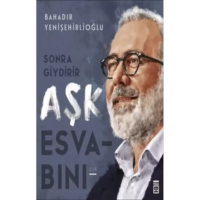 Sonra Giydirir Aşk Esvabını