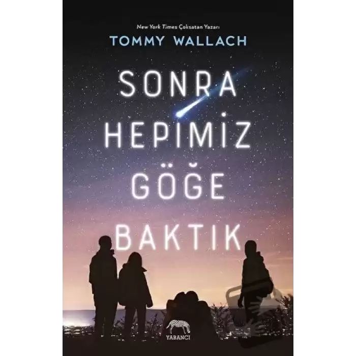 Sonra Hepimiz Göğe Baktık (Ciltli)