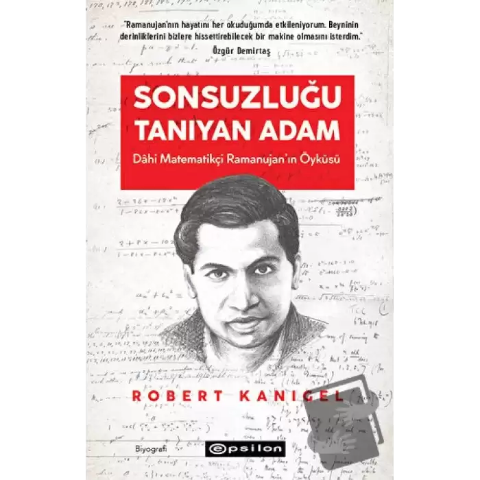 Sonsuzluğu Tanıyan Adam - Dahi Ramanujanın Hayranlık Uyandıran Yaşam Öyküsü