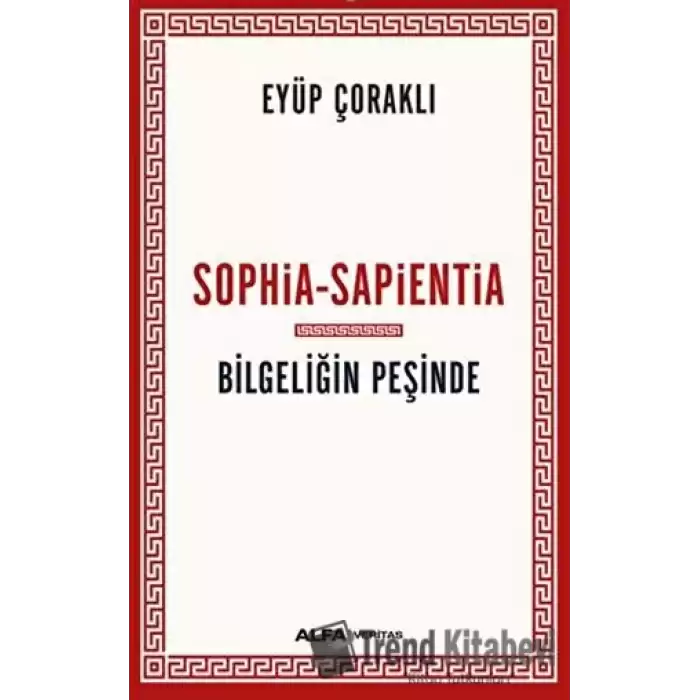 Sophia - Sapientia / Bilgeliğin Peşinde