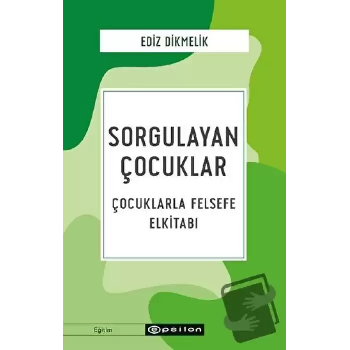 Sorgulayan Çocuklar - Çocuklarla Felsefe El kitabı