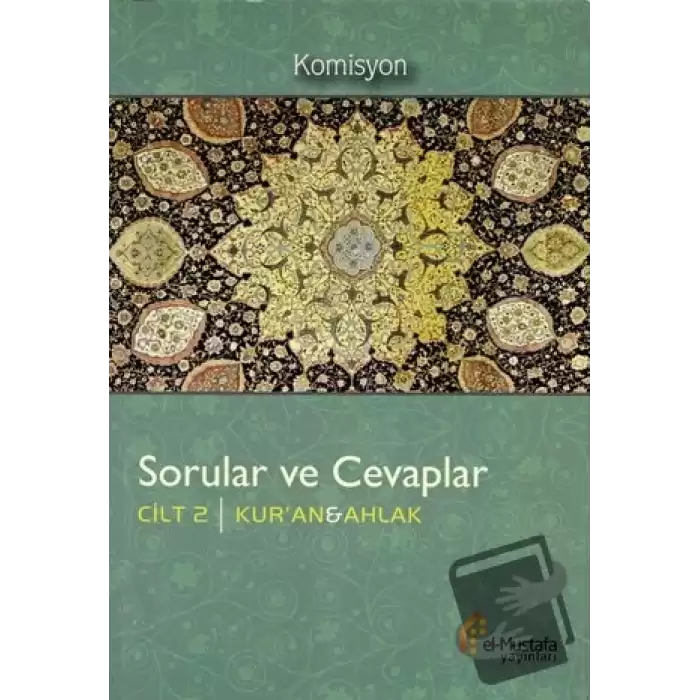 Sorular ve Cevaplar Cilt 2 : Kuran, Ahlak