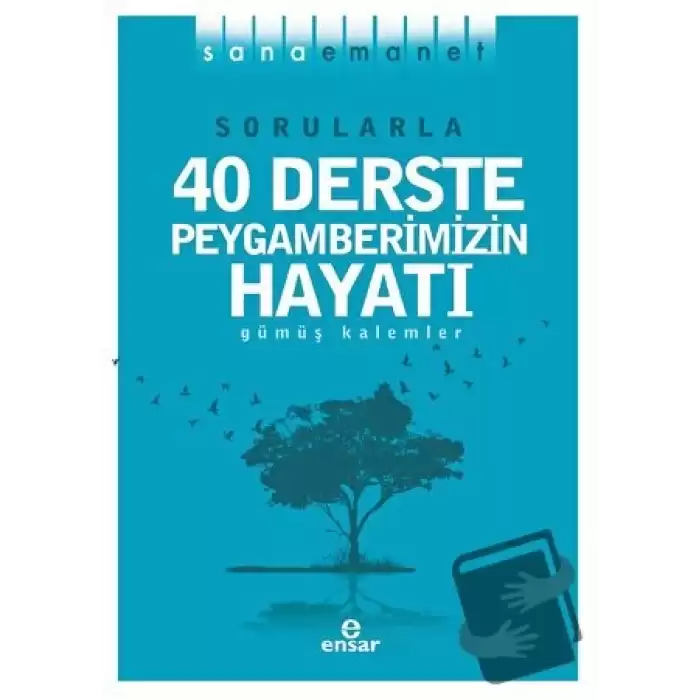 Sorularla 40 Derste Peygamberimizin Hayatı