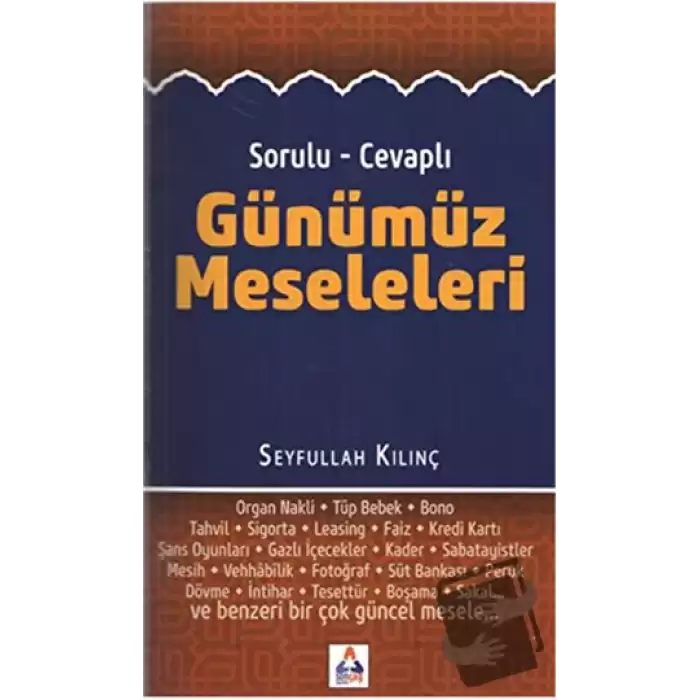 Sorulu - Cevaplı Günümüz Meseleleri