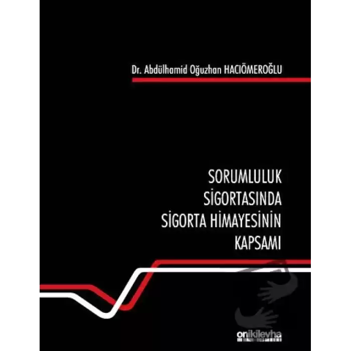 Sorumluluk Sigortasında Sigorta Himayesinin Kapsamı (Ciltli)