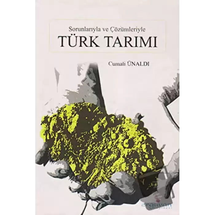 Sorunlarıyla ve Çözümleriyle Türk Tarımı