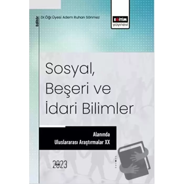 Sosyal, Beşeri ve İdari Bilimler Alanında Araştırmalar XX