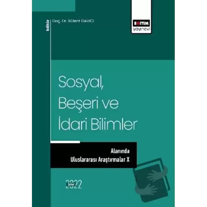 Sosyal, Beşeri ve İdari Bilimler Alanında Uluslararası Araştırmalar X