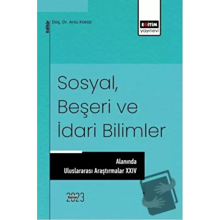 Sosyal, Beşeri ve İdari Bilimler Alanında Uluslararası Araştırmalar XVII