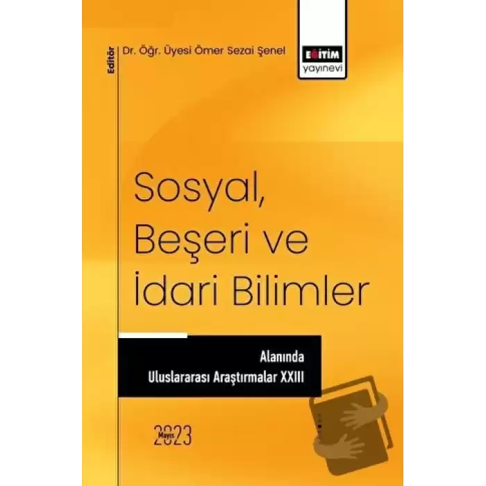 Sosyal, Beşeri ve İdari Bilimler Alanında Uluslararası Araştırmalar XXIII